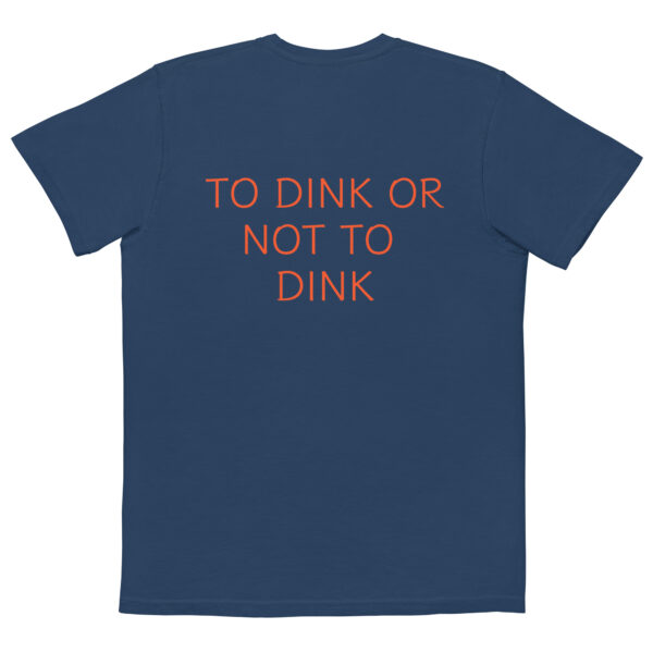 PICKLEBALL CHICK TO DINK OR NOT TO DINK UNISEX POCKET T-SHIRT - Image 2